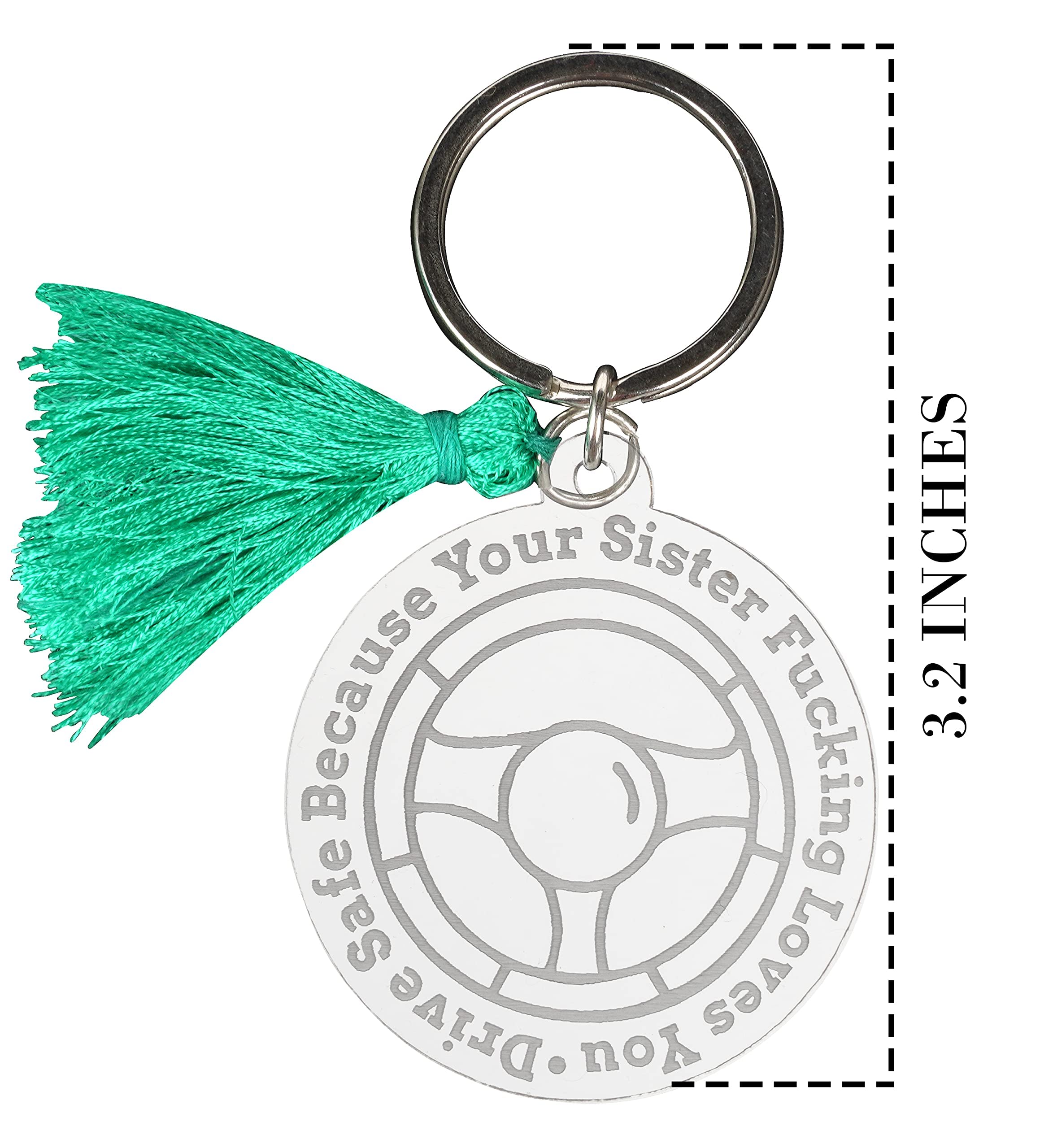 Funny Drive Safe Keychain - Acrylic Engraved 'Because Your Sister F*cking Loves You' - Unique Gift for Brother - Perfect for Car Keys, House Keys & Birthday Presents