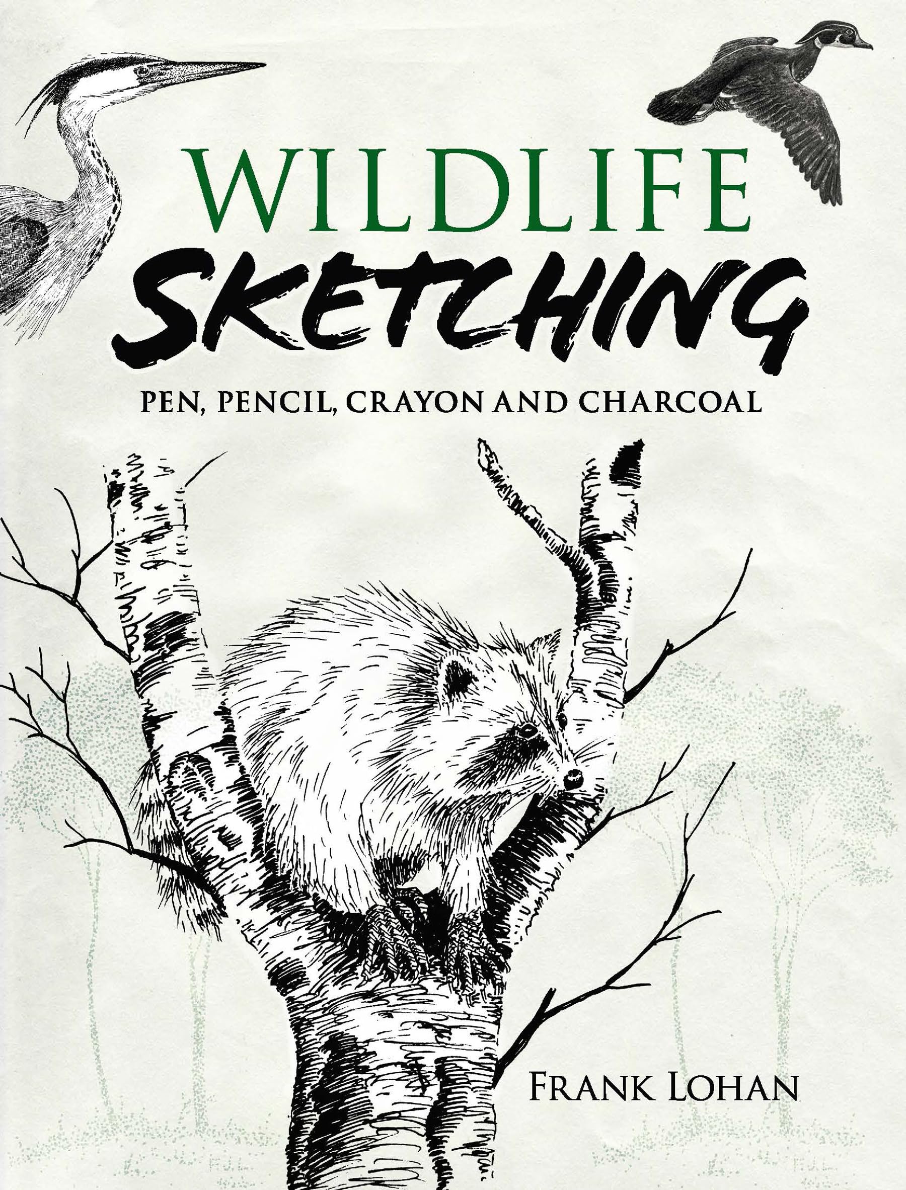 Wildlife Sketching Guide: Techniques with Pen, Pencil, Crayon & Charcoal - Dover Art Instruction Book for Beginners & Artists | Perfect for Nature Drawing, Outdoor Sketching & Art Class Projects