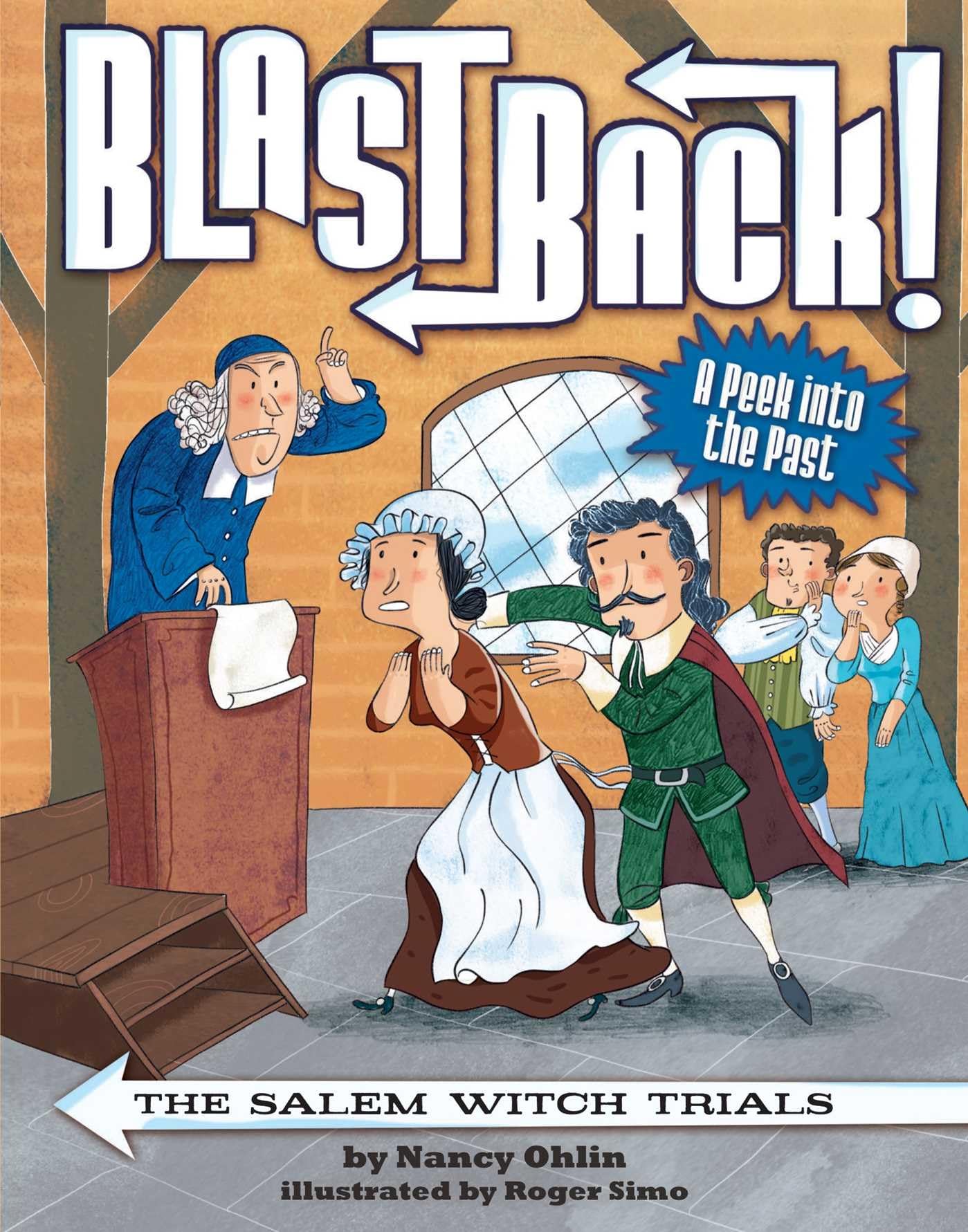 The Salem Witch Trials (Blast Back!) - Historical Nonfiction Book for Kids | Learn About Colonial America Witch Hunt | Perfect for School Projects & History Lessons