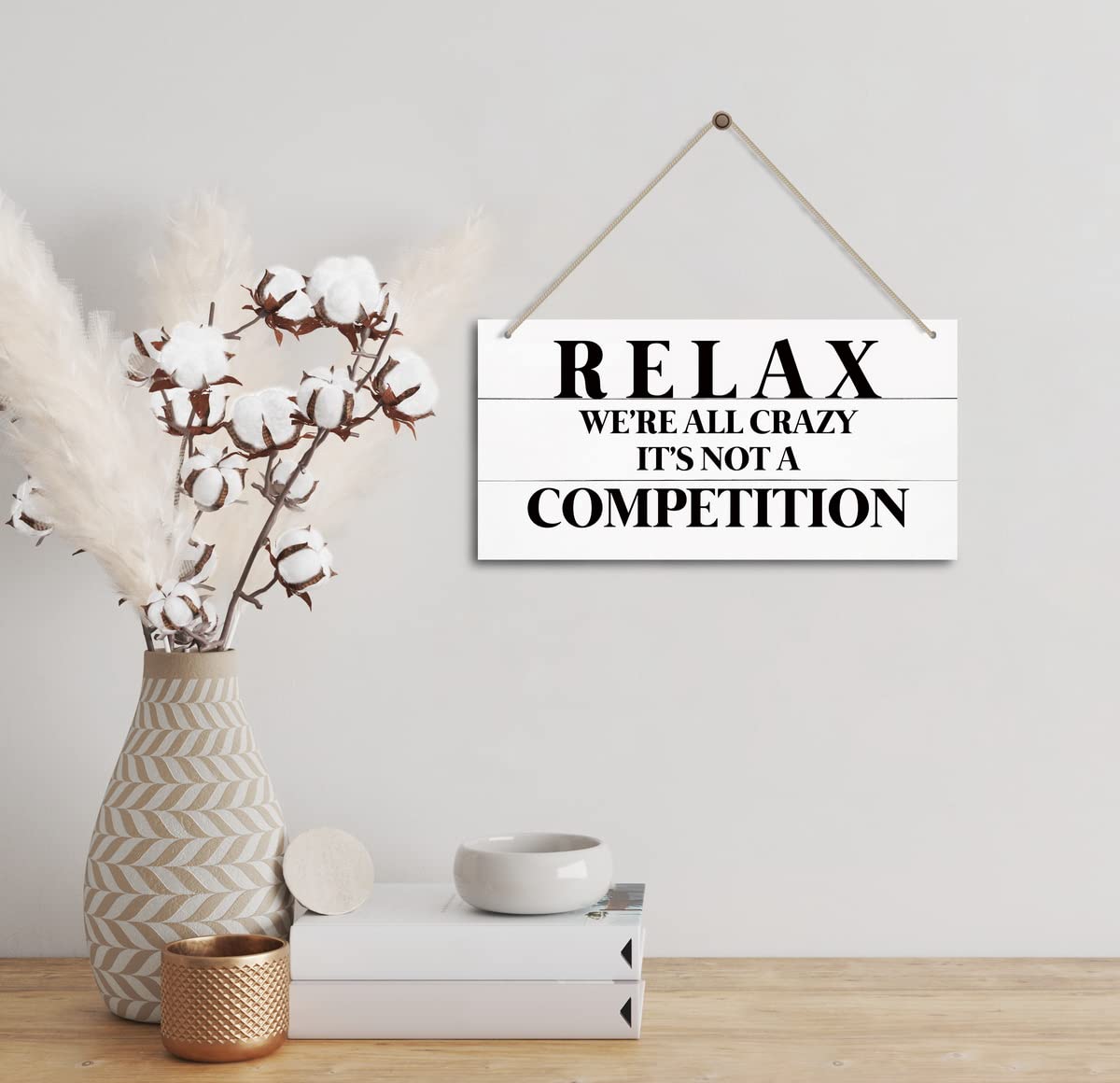 Funny Home Decor Sign - Relax We're All Crazy It's Not A Competition - Rustic Farmhouse Wall Art for Office, Bedroom & Living Room - Perfect Gift for Stress Relief & Humorous Home Decoration