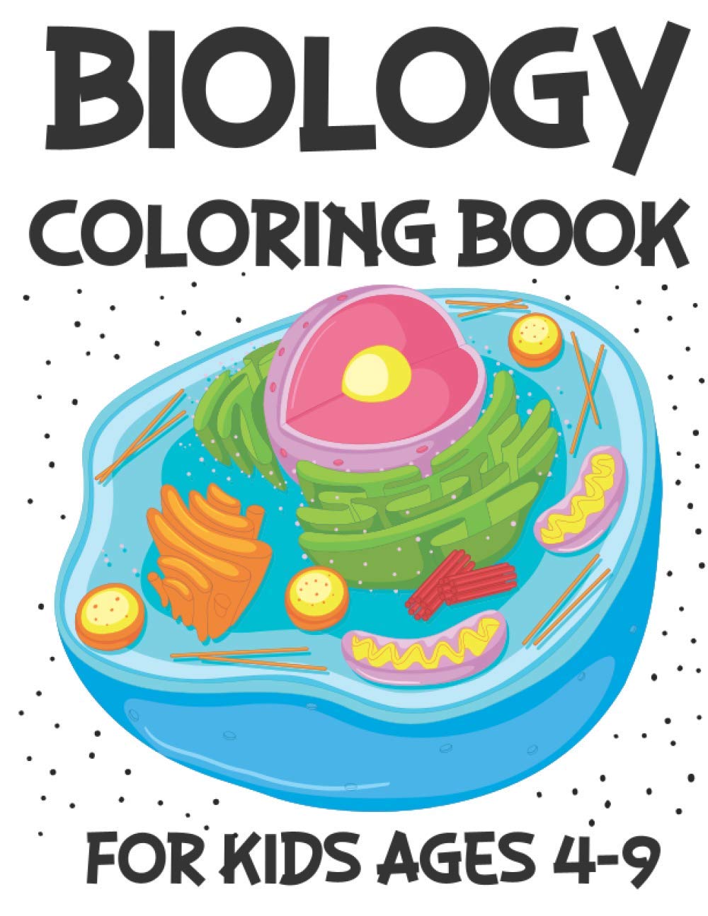 Biology Coloring Book for Kids Ages 4-9: Human Body, Marine Life, Animals & Plants Science Activity Book - Perfect for Homeschooling, Classroom Learning & STEM Education Gifts
