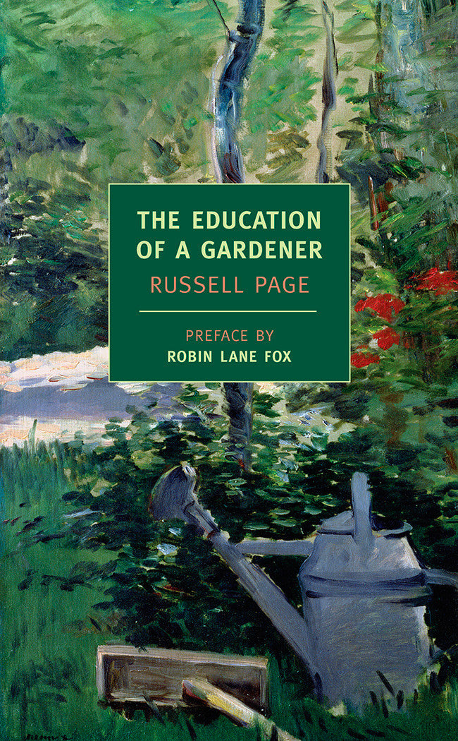 The Education of a Gardener: Essential Gardening Guide for Beginners & Experts - Perfect for Home Gardens, Landscaping & Outdoor Projects