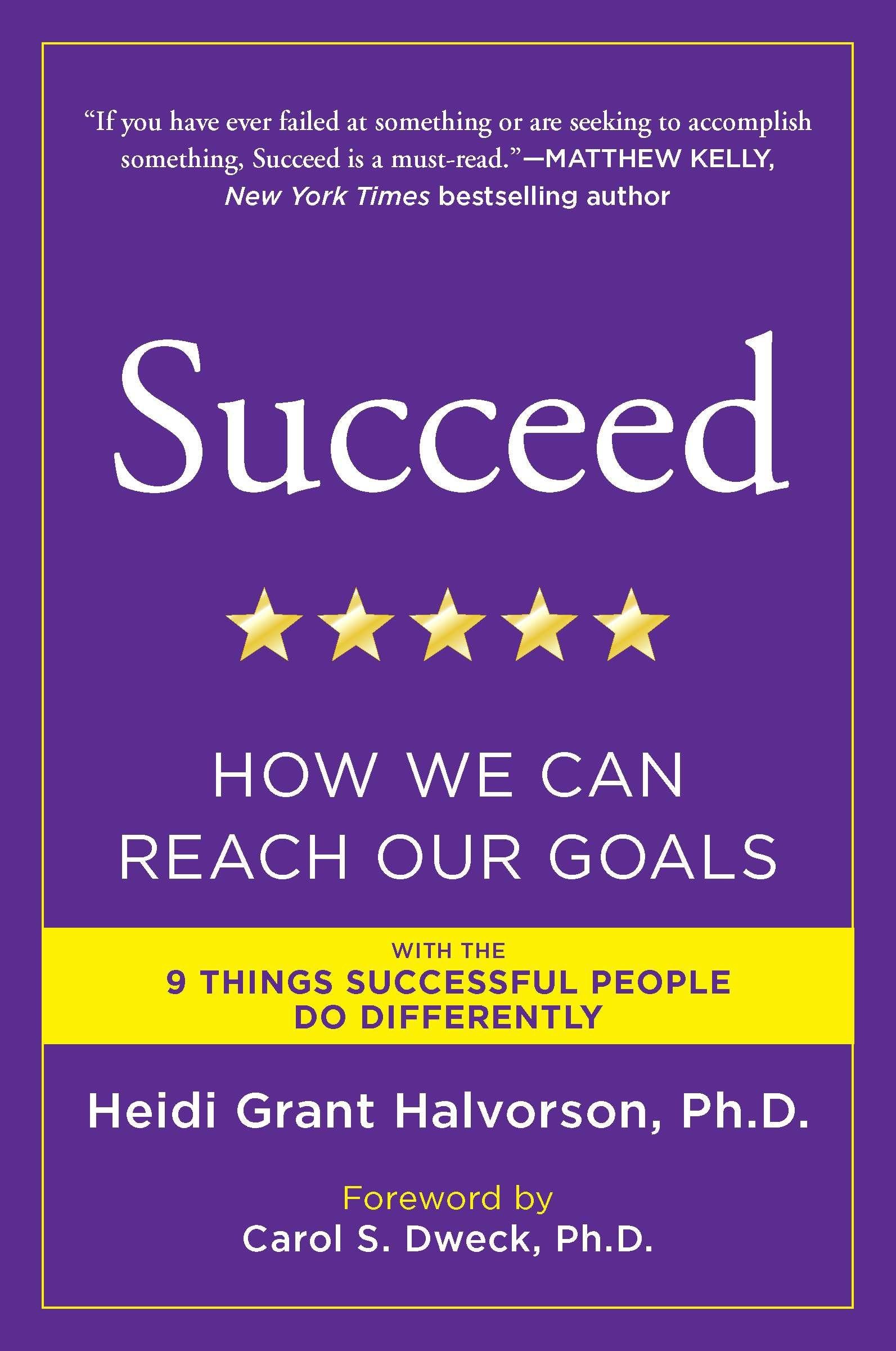 Succeed: How to Achieve Your Goals - Motivational Book for Personal Growth & Success in Career, Business, and Life