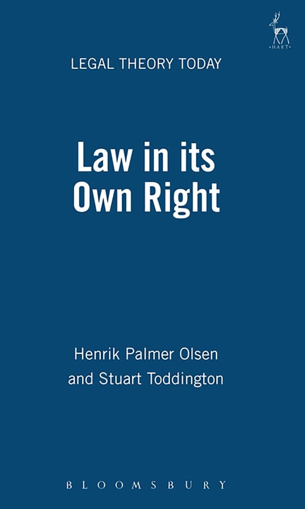 Law in Its Own Right - Legal Theory Today Book | Contemporary Legal Philosophy & Jurisprudence Studies | Perfect for Law Students, Academics & Legal Professionals