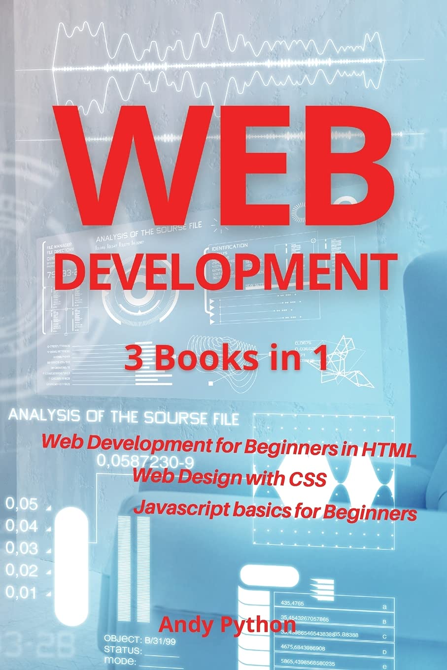 Web Development: 3 Books in 1 - HTML for Beginners, CSS Web Design & JavaScript Basics | Learn to Code for Websites, Blogs & E-commerce