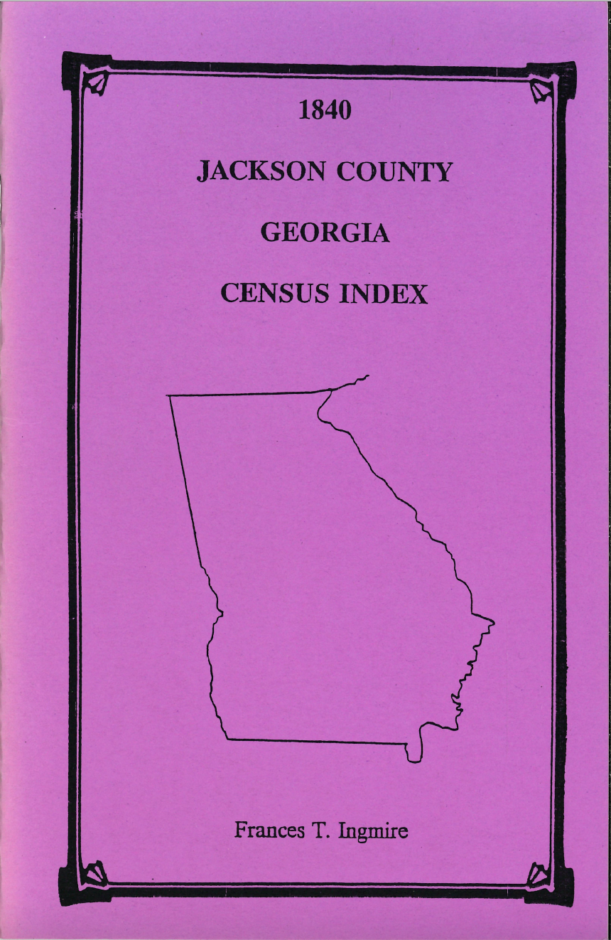 1840 Jackson County Georgia Census Index - Genealogy & Family History Research for Ancestral Records & Historical Data