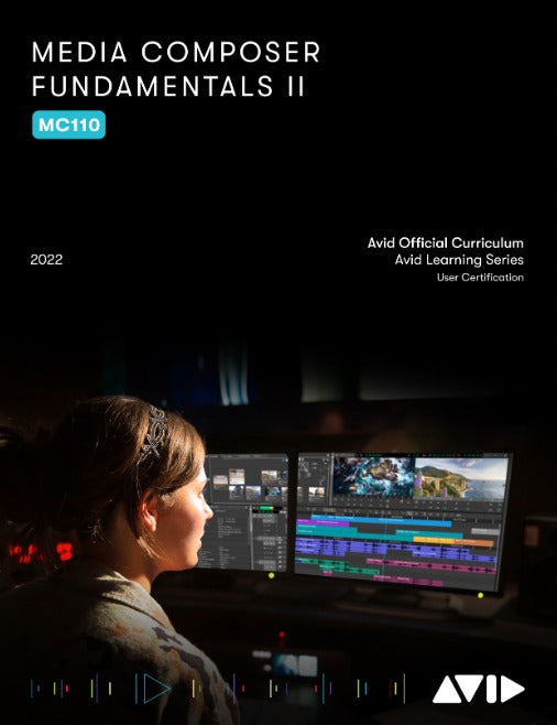 Avid Media Composer Fundamentals II (MC110) 2022 English eBook - Learn Professional Video Editing for Film & TV Production