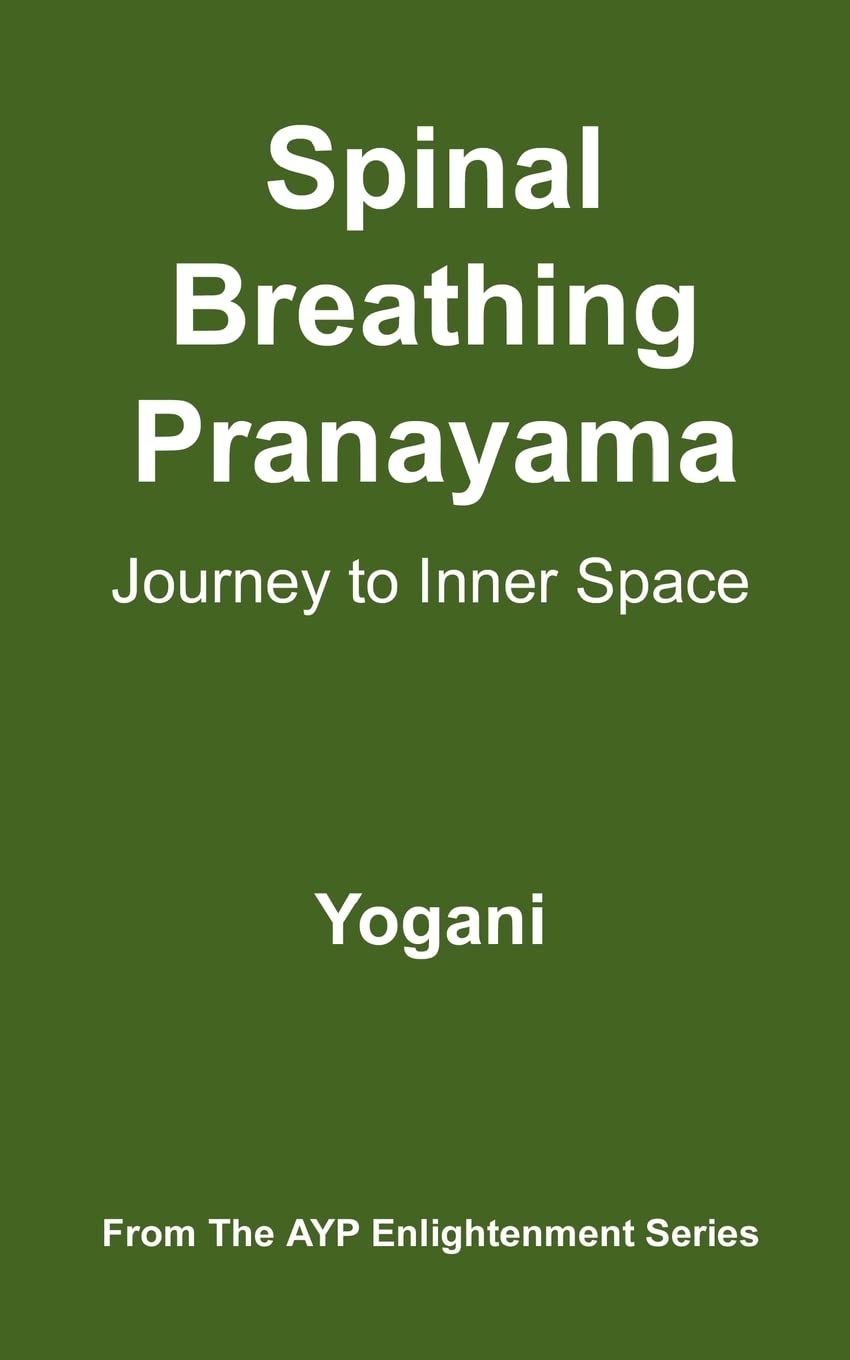 Spinal Breathing Pranayama Meditation Guide - AYP Enlightenment Series for Inner Peace & Spiritual Growth | Yoga, Mindfulness & Stress Relief Practice