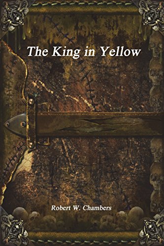 The King in Yellow Hardcover Book - Classic Horror Fiction by Robert W. Chambers | Perfect for Halloween Reading & Gothic Literature Collectors