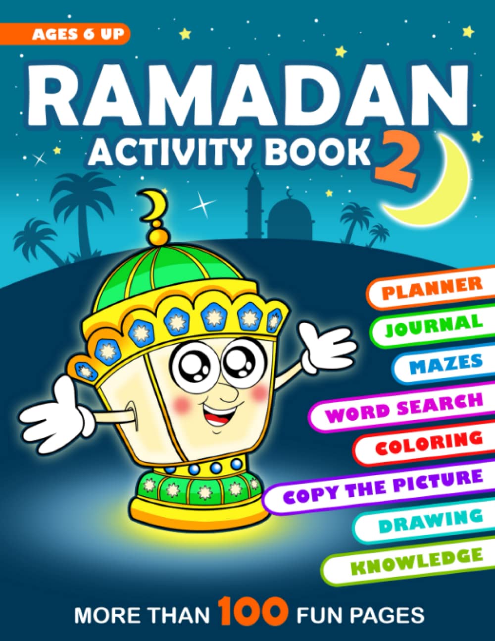 Ramadan Activity Book for Muslim Kids Ages 6+ - 100+ Fun Islamic Activities: Journaling, Planner, Mazes, Word Search, Coloring & Doodle | Perfect for Ramadan Gifts, Eid Preparation & Islamic Education at Home