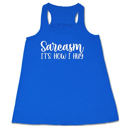 Sarcasm It's How I Hug Funny T-Shirt - Sarcastic Humor Gift for Friends & Family - Perfect for Casual Wear, Parties & Gifts