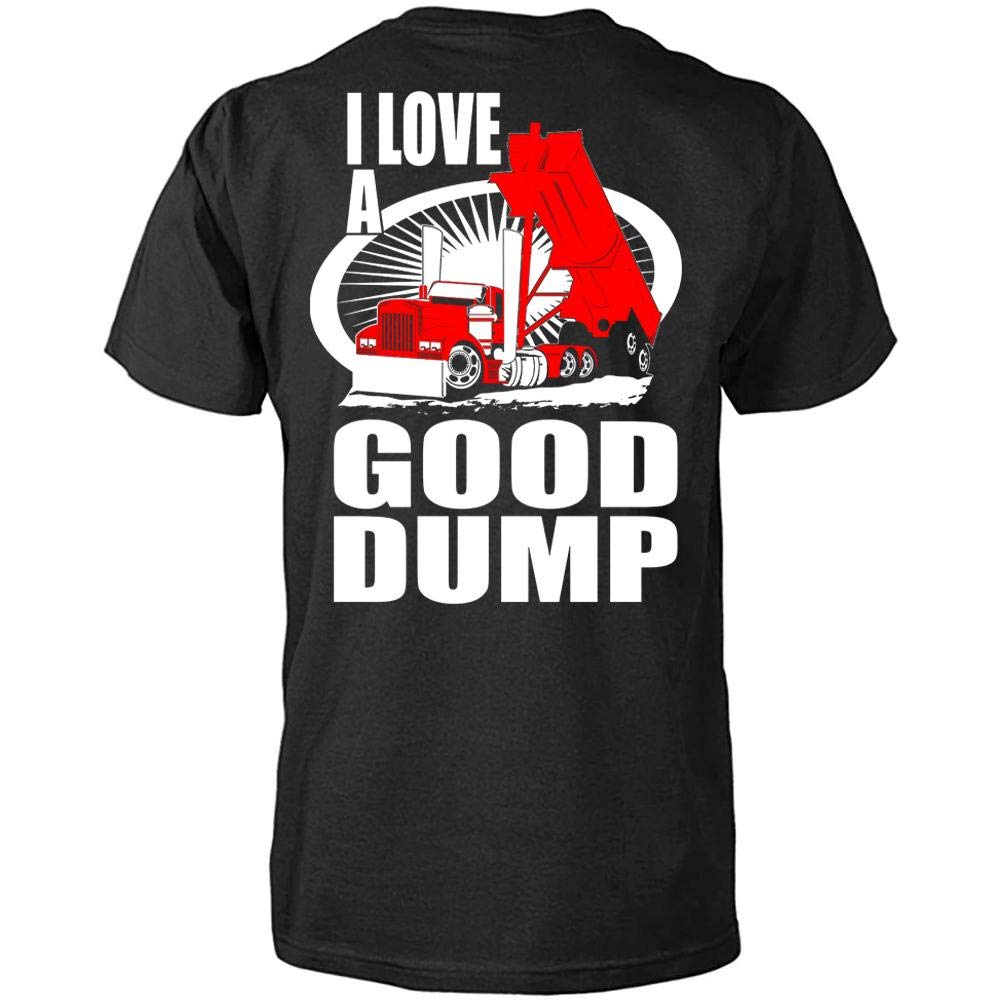 Funny Truck Driver T-Shirt for Men - 'I Love A Good Dump' Graphic Tee - Comfortable Cotton Crewneck Shirt - Perfect for Truckers, Construction Workers & Blue Collar Professionals