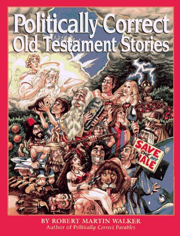 Politically Correct Old Testament Stories - Modern Retellings for Inclusive Bible Study & Discussion | Perfect for Book Clubs, Sunday School, and Interfaith Dialogue