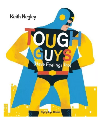 Tough Guys Have Feelings Too - Emotional Children's Book About Feelings & Empathy for Boys | Perfect for Bedtime Stories, Classroom Reading & Social Emotional Learning