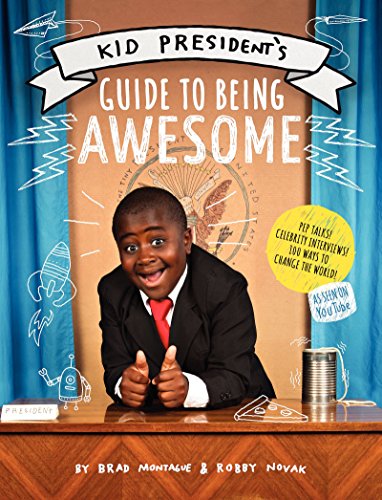 Kid President's Guide to Being Awesome - Inspirational Book for Children & Teens | Motivational Gifts for Kids, Classroom Reading, Youth Leadership Development