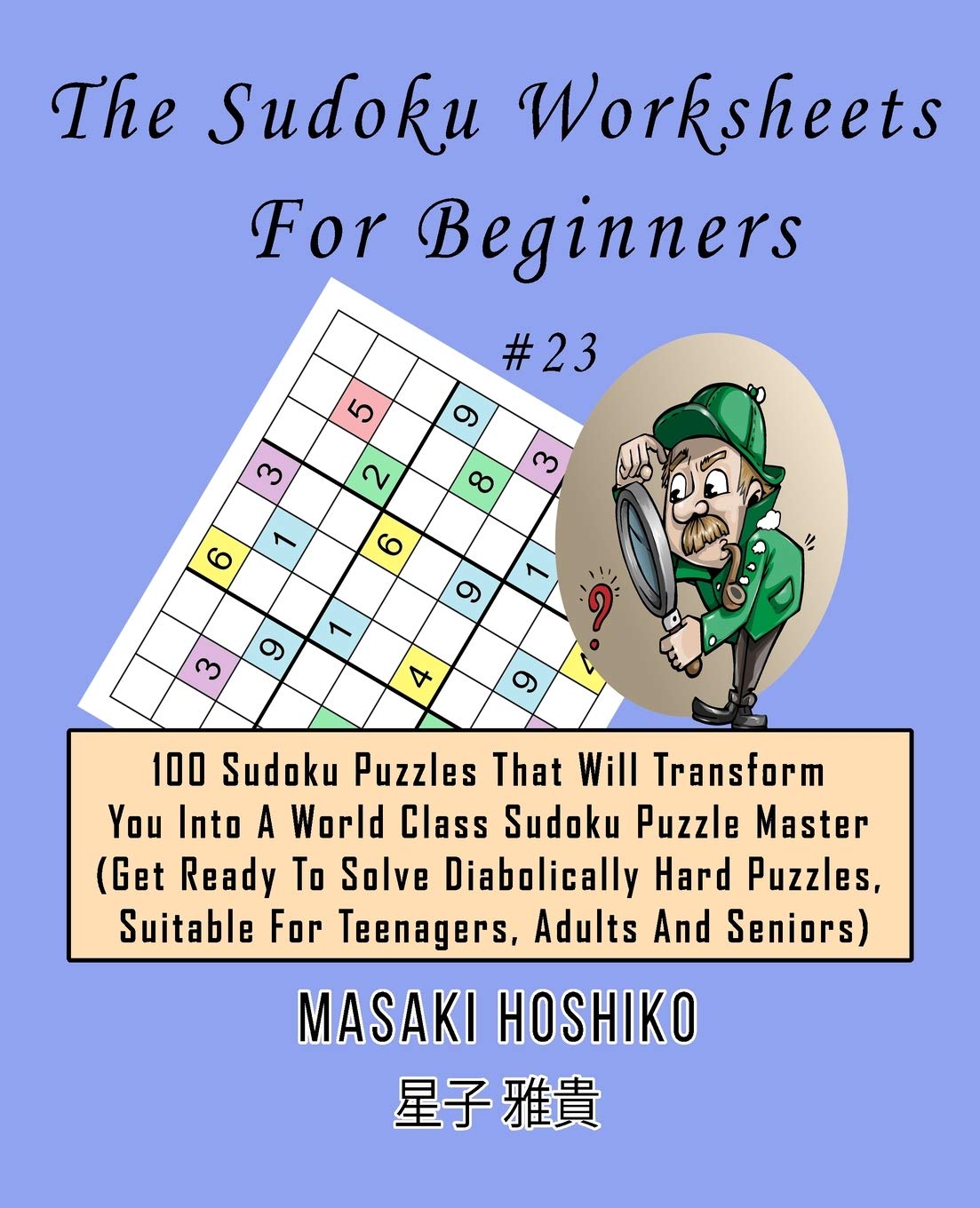 100 Sudoku Puzzles for Beginners - Easy to Hard Levels | Improve Logic & Problem-Solving Skills | Perfect for Teens, Adults & Seniors | Great for Travel, Classroom & Family Game Night