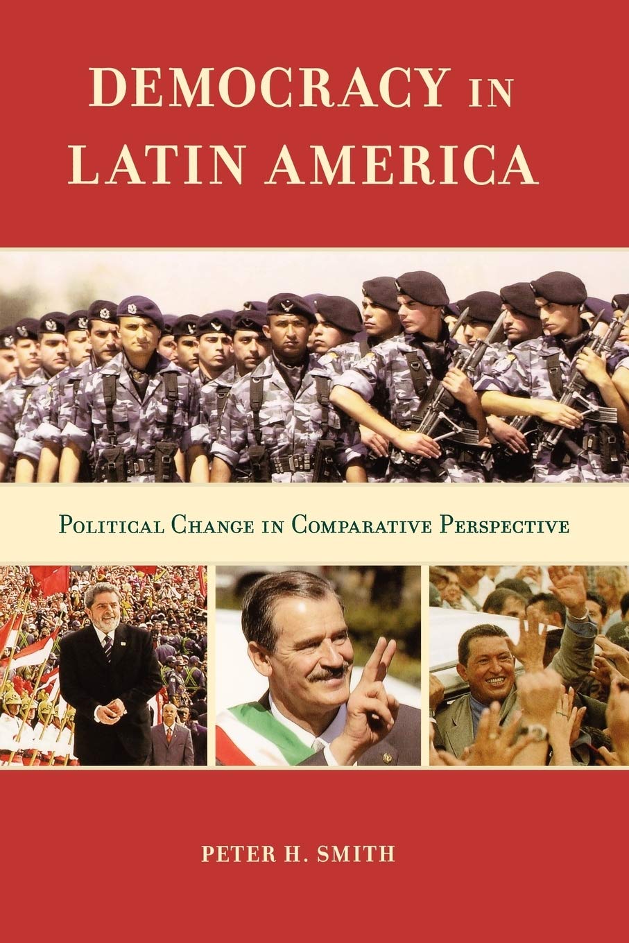 Democracy in Latin America: Political Change in Comparative Perspective - Academic Study of Latin American Politics & Governance Trends for Researchers & Students
