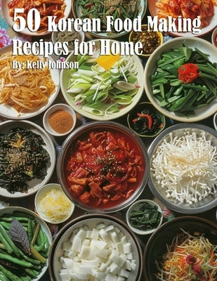 50 Easy Korean Food Recipes for Home Cooking | Authentic Dishes Like Bibimbap & Kimchi | Perfect for Family Dinners & Meal Prep