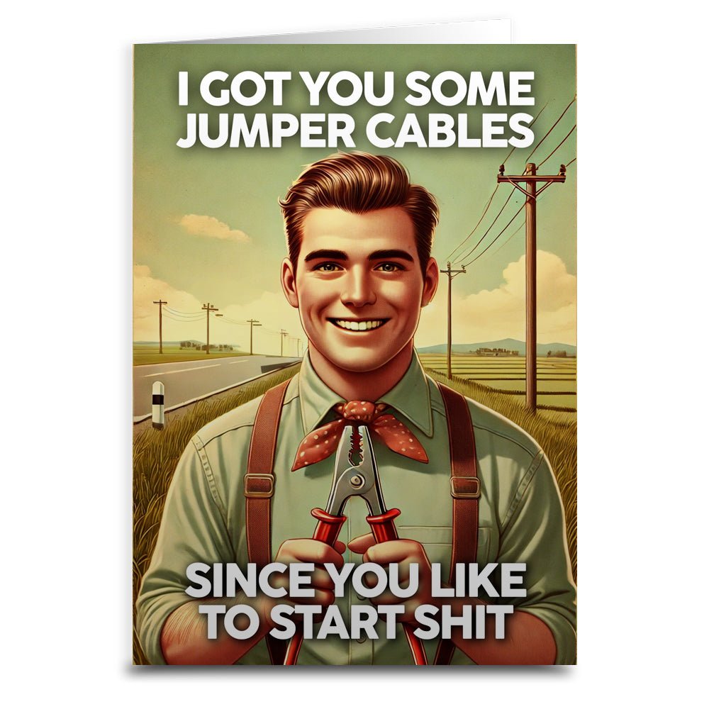 Funny I Got You Some Jumper Cards Greeting Card - Perfect for Car Enthusiasts, Mechanics & Emergency Situations