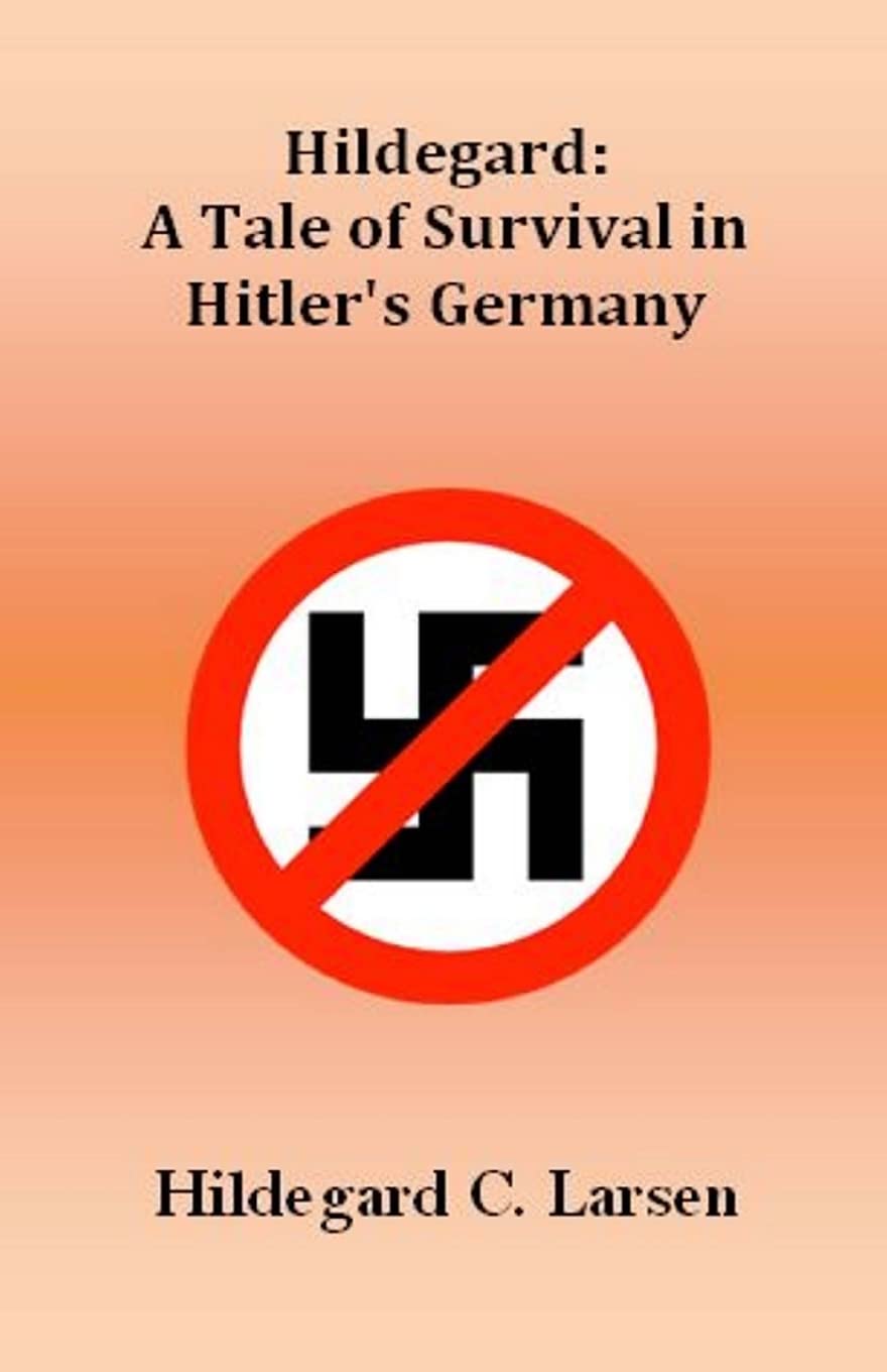 Hildegard: A WWII Historical Novel - Survival Story in Nazi Germany - Perfect for Book Clubs & History Enthusiasts