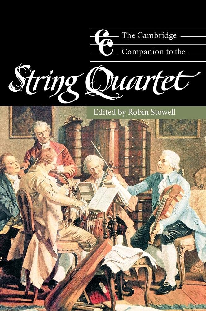 The Cambridge Companion to the String Quartet | Comprehensive Guide to String Quartet Music | Perfect for Musicians, Students & Classical Music Lovers