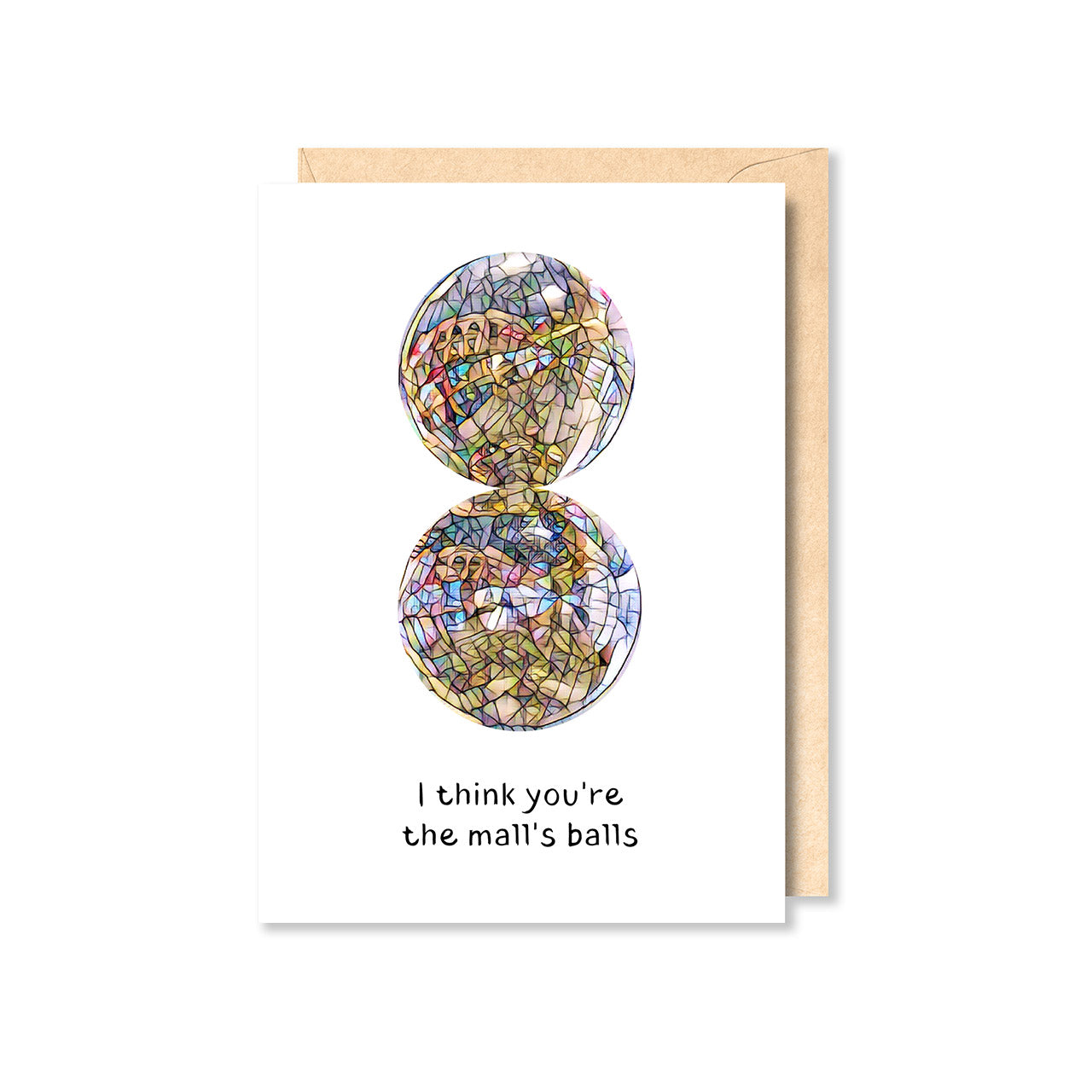 Funny Greeting Card - 'I Think You're The Mall's Balls' | Perfect for Birthdays, Anniversaries & Friendship Gifts | Humorous Card for Friends & Family