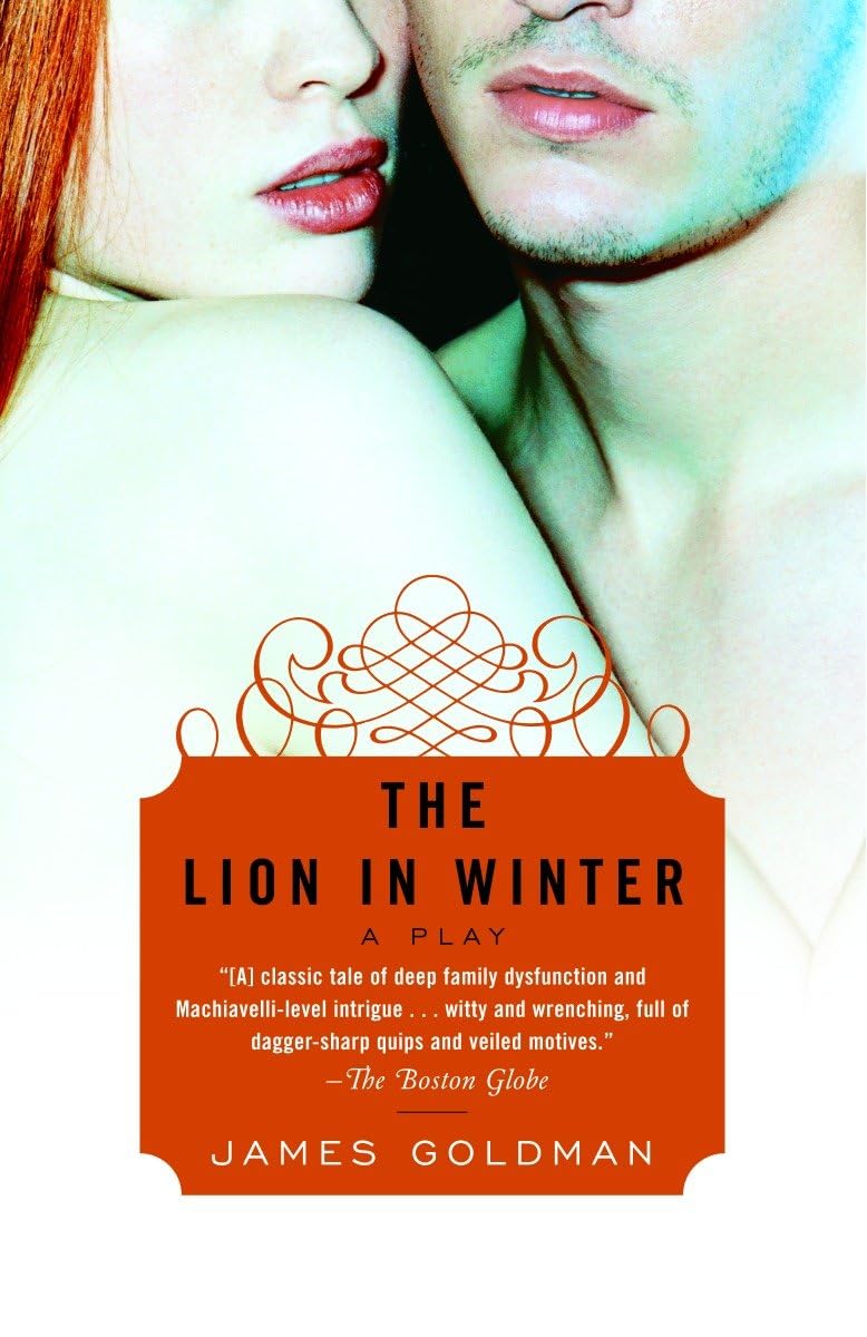 The Lion in Winter: A Classic Historical Drama Play - Perfect for Theater Productions, Drama Classes & Literature Enthusiasts
