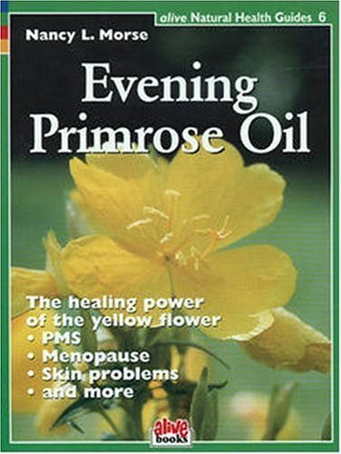 Evening Primrose Oil Benefits: Natural Health Guide by Nancy L. Morse - Supports Hormonal Balance, Skin Health & Inflammation Relief - Perfect for Women's Wellness & Natural Remedies