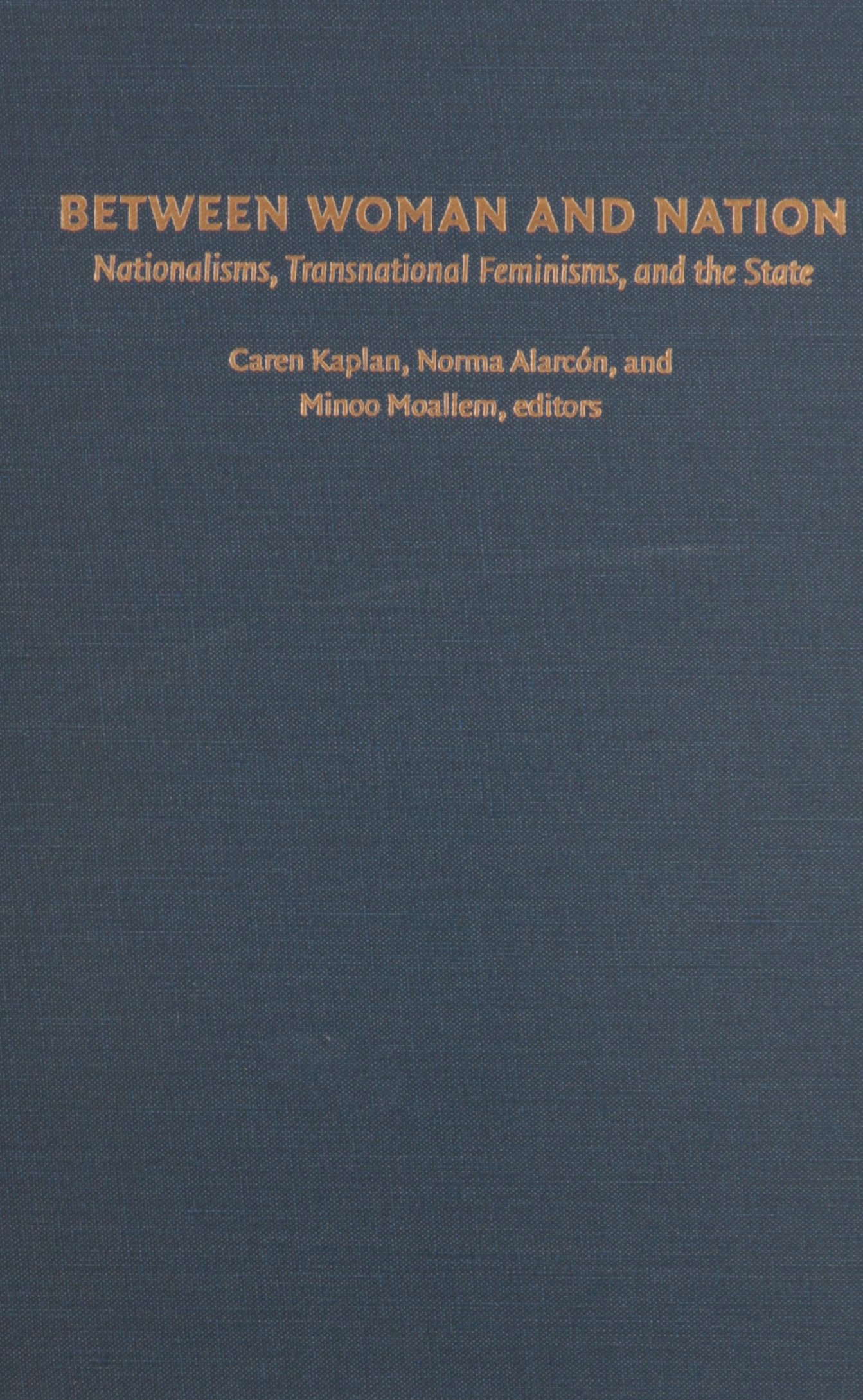 Between Woman and Nation: Nationalisms, Transnational Feminisms, and the State - Feminist Theory Book for Gender Studies and Political Science Research