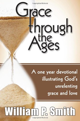 Grace Through the Ages: 1 Year Christian Devotional Book on God's Unfailing Grace & Love - Daily Bible Study for Women, Men & Small Groups