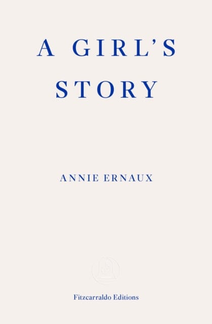 Nobel Prize-Winning Novel: A Girl's Story by Annie Ernaux - 2022 Literature Award | Perfect for Book Clubs & Literary Enthusiasts