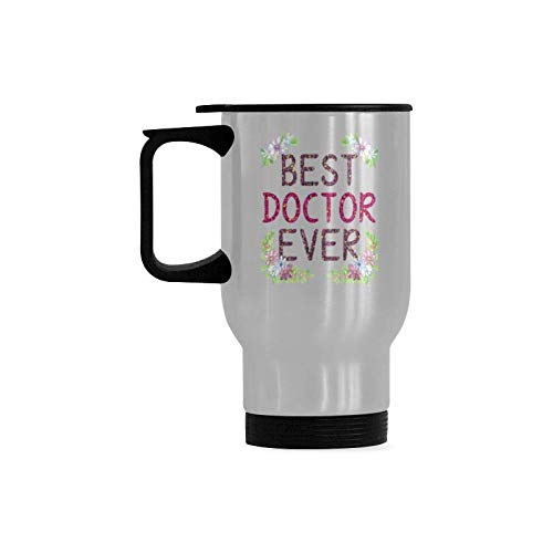 Best Doctor Ever Funny Coffee Mug - 14oz Stainless Steel Travel Tumbler with Lid | Perfect Gift for Doctors, Nurses & Medical Professionals