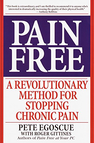 Pain Free: Revolutionary Method to Stop Chronic Pain Naturally - Effective Relief for Back, Neck & Joint Discomfort at Home or Work