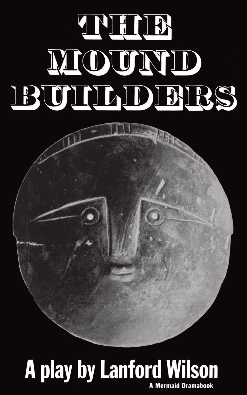 The Mound Builders: Award-Winning Drama Play Script - Perfect for Theater Productions, Drama Classes & Literature Studies