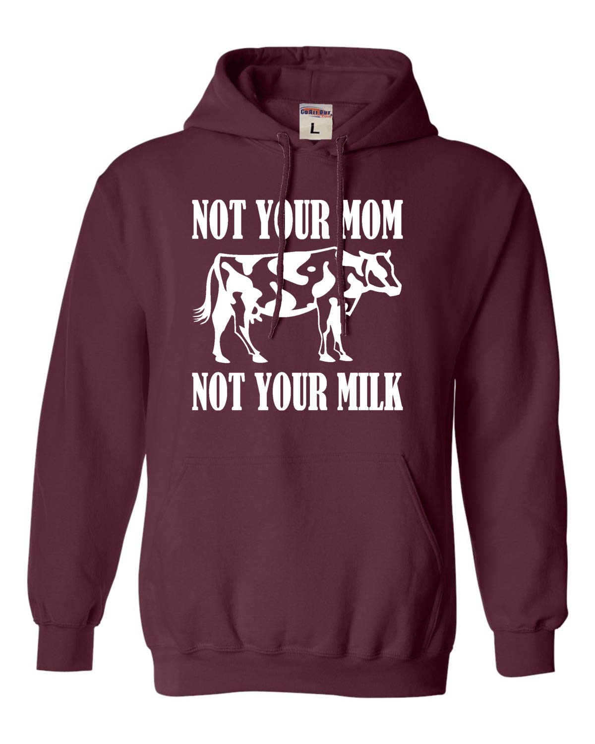 Funny Vegan Sweatshirt Hoodie for Men & Women - Go All Out Not Your Mom Not Your Milk | Vegan Lifestyle Apparel for Casual Wear & Animal Rights Support