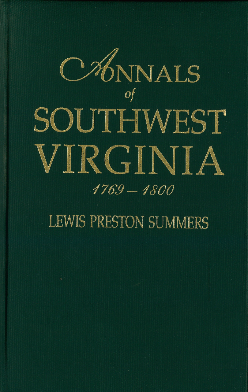Annals of Southwest Virginia 1769-1800 Part 1 - Historical Genealogy Book for American History Research & Family Tree Documentation