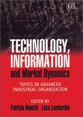 Advanced Industrial Organization: Technology, Information & Market Dynamics - Business Strategy & Economic Analysis for Entrepreneurs & MBA Students