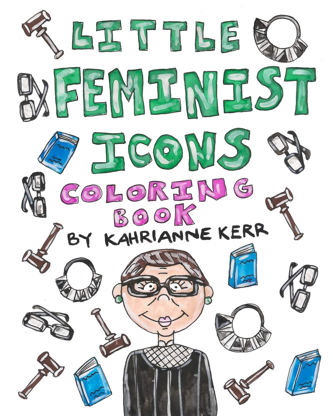 Little Feminist Icons Coloring Book for Kids & Adults - Empowering Women's History Figures, Inspirational Activity Book for Classrooms, Parties & Relaxation