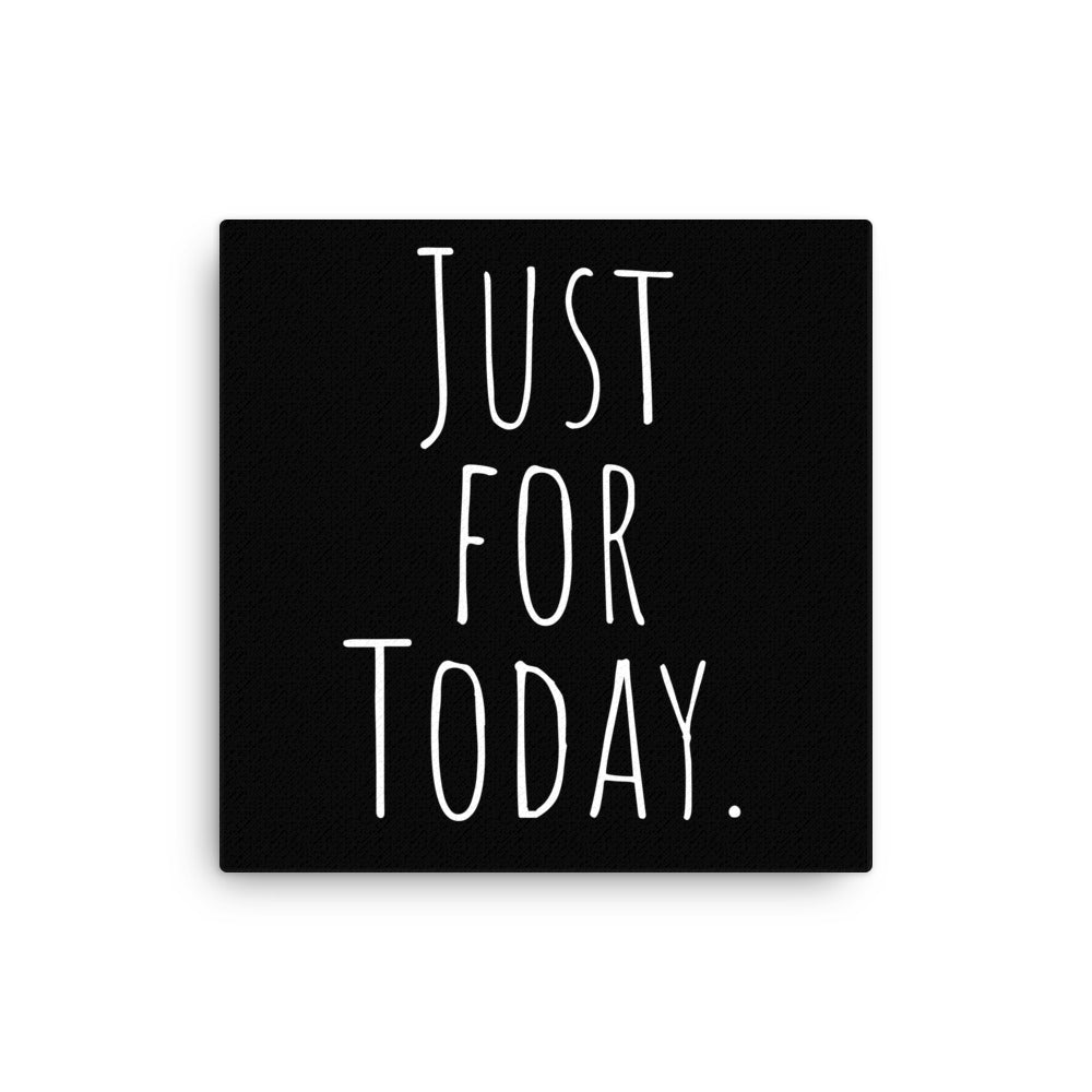 Just for Today Canvas - Inspirational Mindfulness & Recovery Wall Art for Home, Office, or Therapy Room Decor