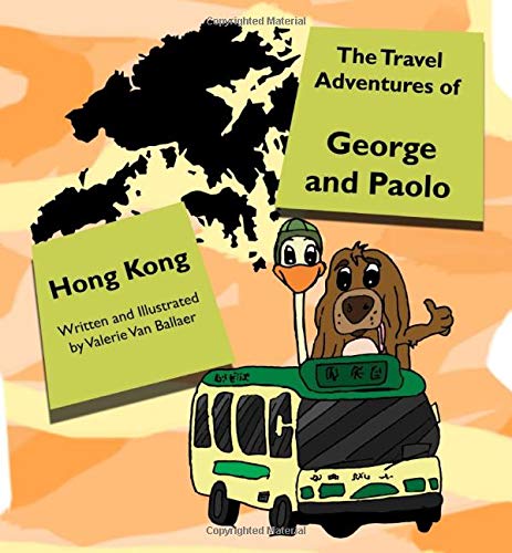 The Travel Adventures of George and Paolo: Exploring Hong Kong - A Captivating Travel Book for Adventure Seekers | Perfect for Travel Enthusiasts, Vacation Planning & Cultural Exploration