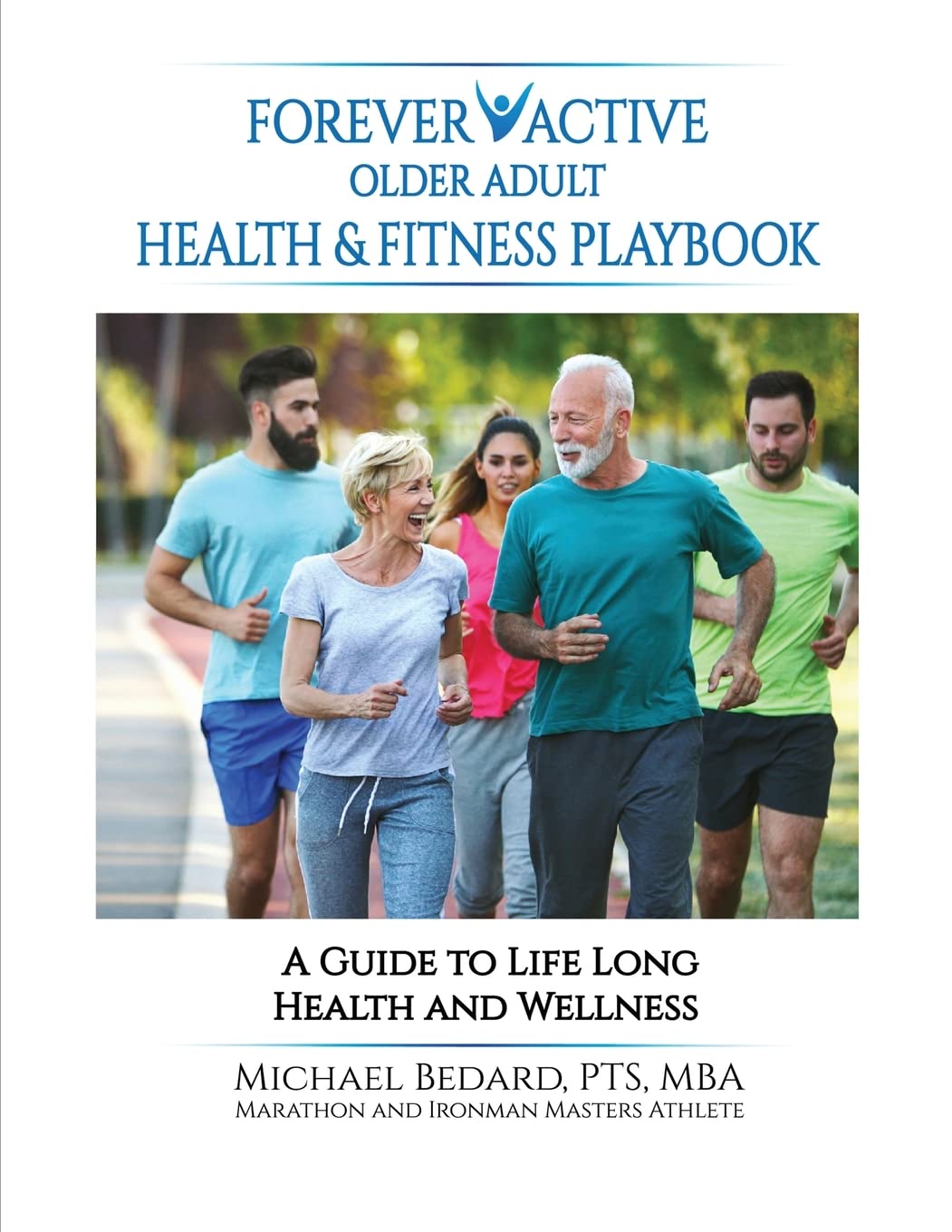 Forever Active Senior Health & Fitness Guide - Exercise Plans & Wellness Tips for Older Adults | Improve Mobility, Strength & Vitality for Active Aging