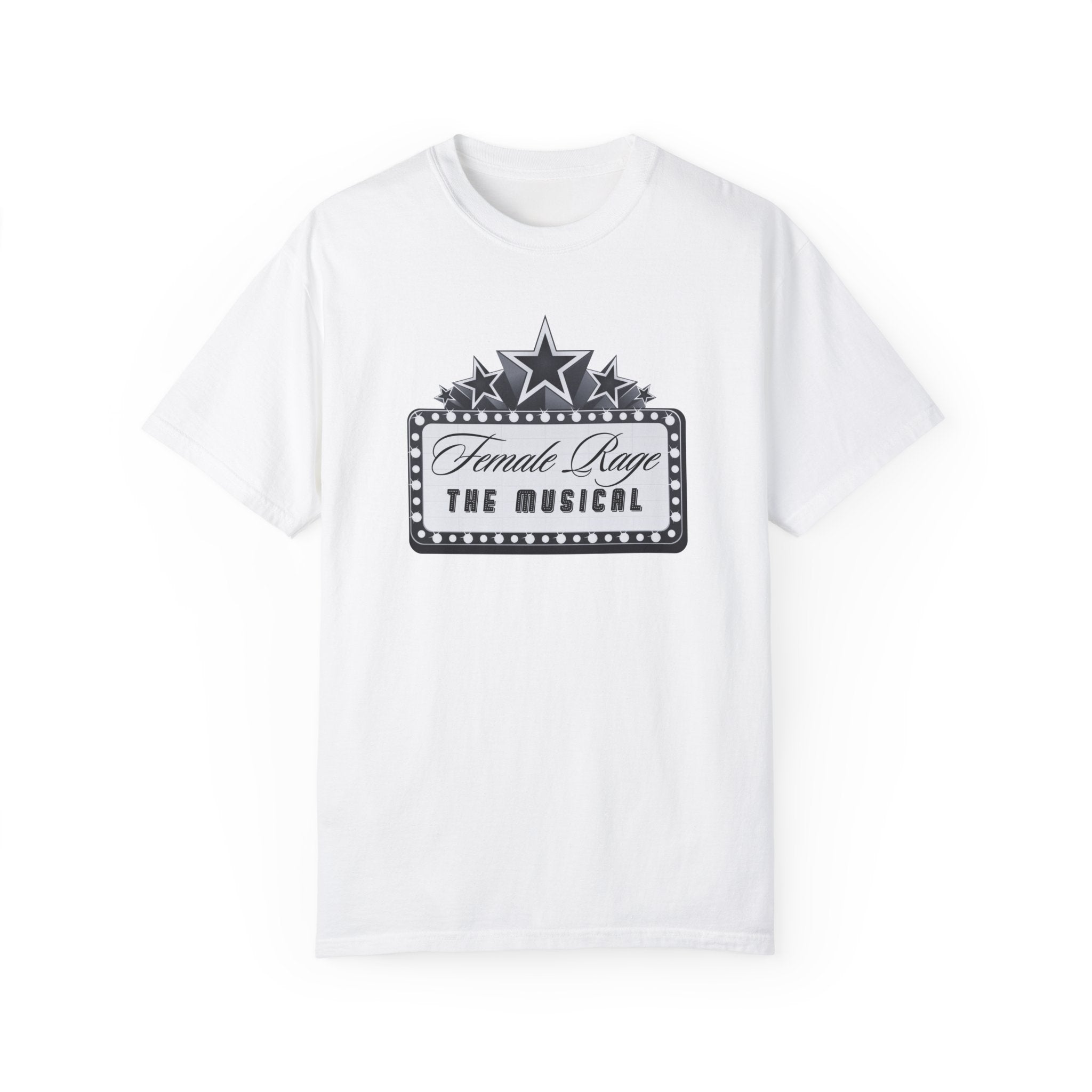 Female Rage The Musical T-Shirt | Women's Graphic Tee | Funny Feminist Shirt | Perfect for Concerts, Protests & Everyday Wear