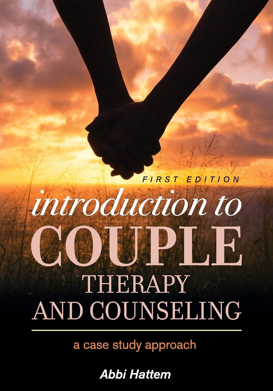 Couple Therapy and Counseling Guide: Case Study Approach for Marriage & Relationship Issues | Improve Communication & Strengthen Bonds
