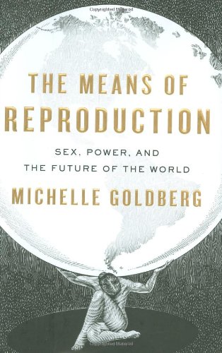 The Means of Reproduction: Sex, Power, and the Future of the World - Essential Book on Gender Politics & Global Impact - Perfect for Sociology Students & Feminist Readers