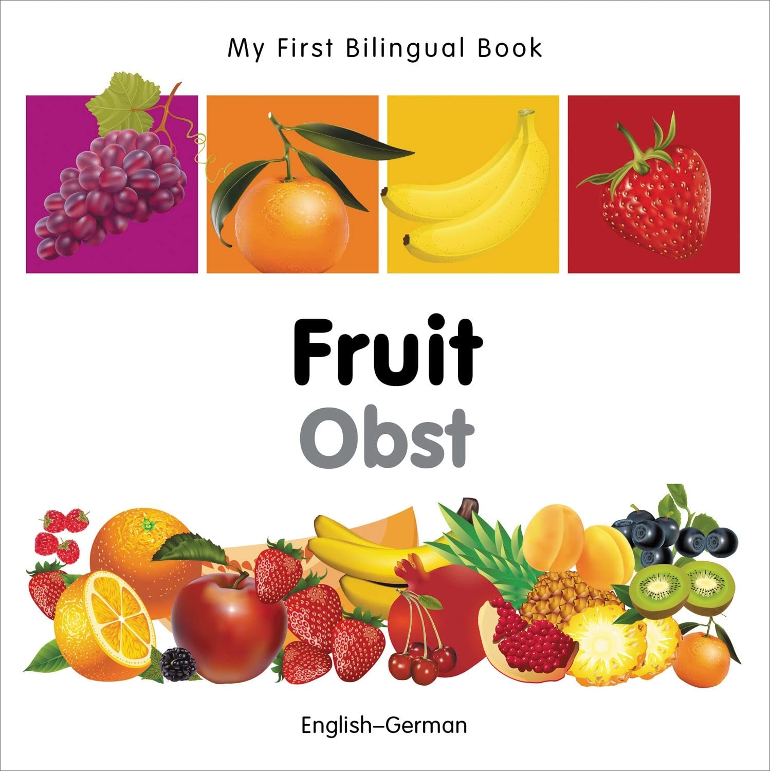 My First Bilingual Book - Fruits (English-German) | Learn Fruits in Two Languages | Perfect for Kids' Early Language Learning & Bilingual Education