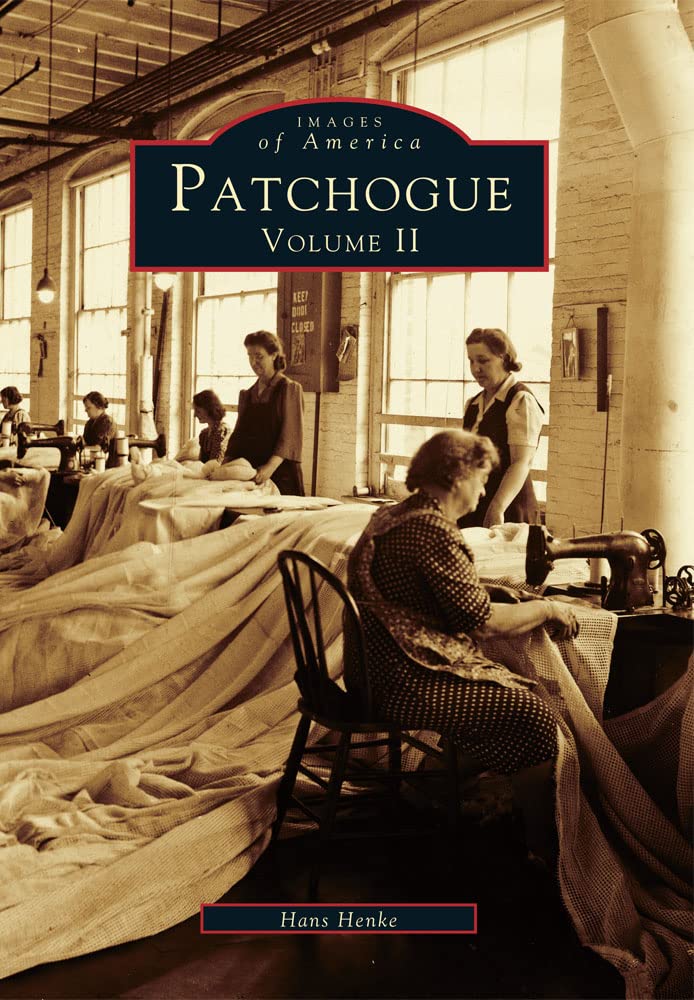 Patchogue: Volume II (Images of America) - Historical Photography Book of Long Island's Past | Perfect for History Buffs, Local Residents & Genealogy Research