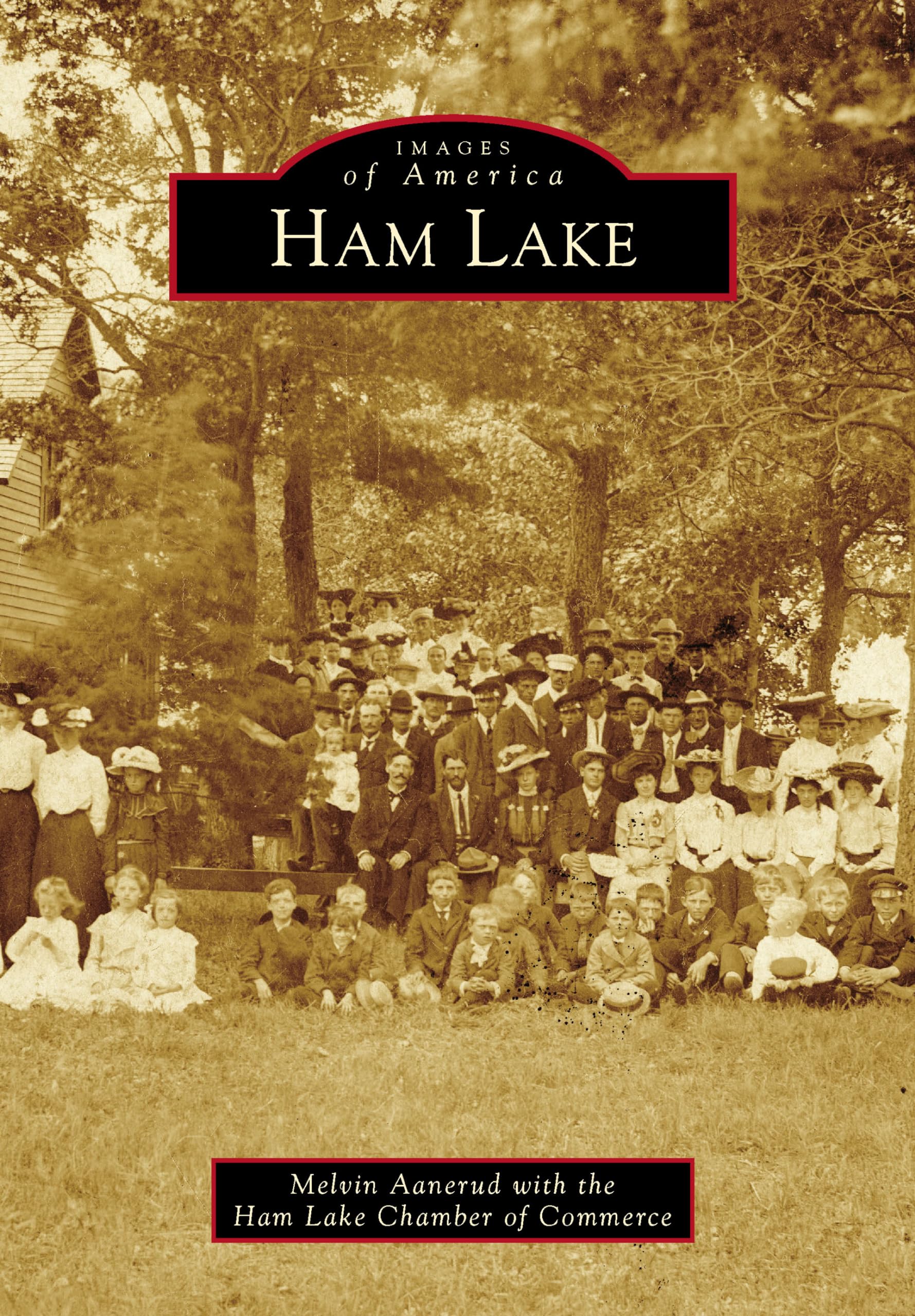 Ham Lake Minnesota - Historical Photos & Stories | Images of America Book Series | Perfect for History Buffs & Local Collectors