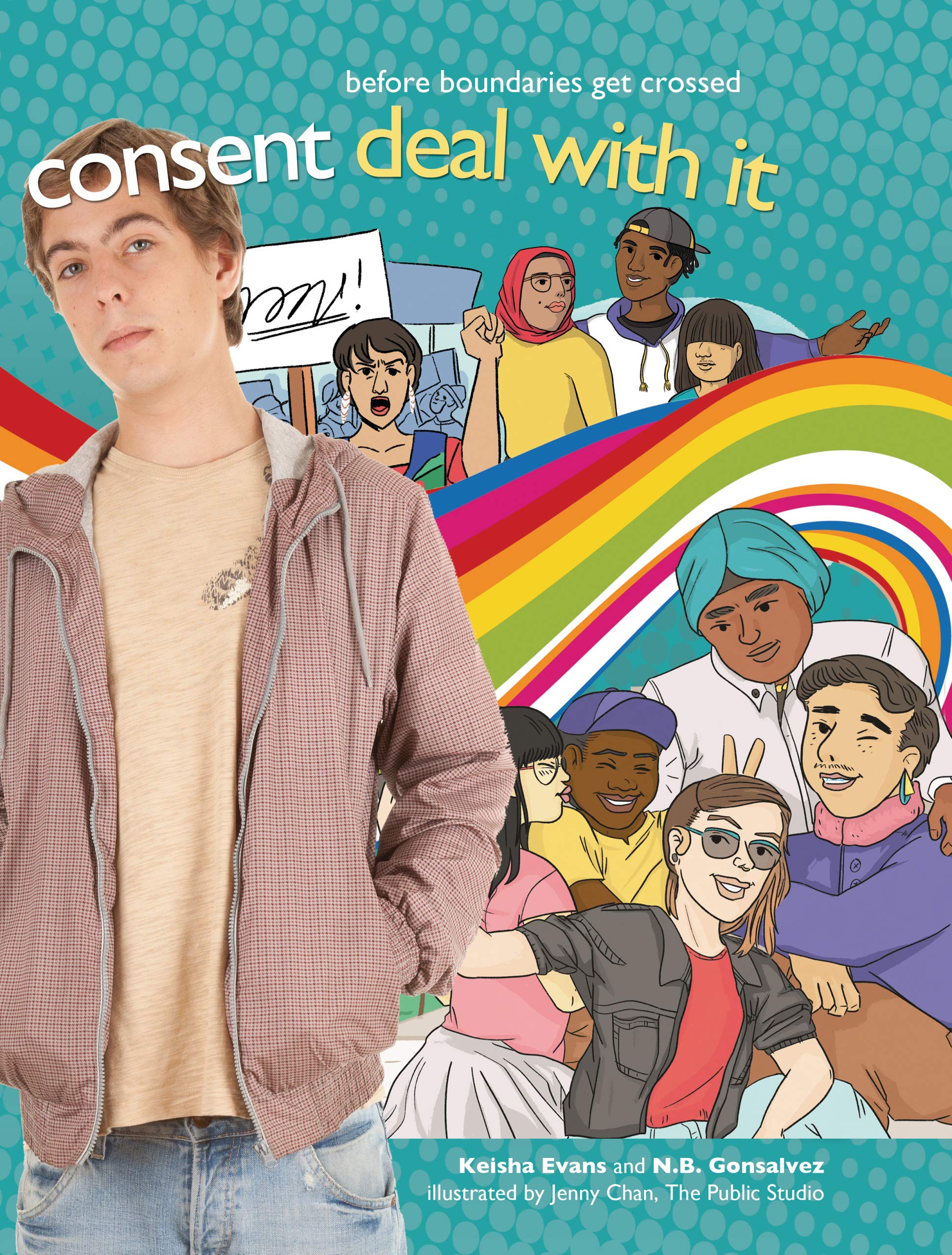 Consent Deal With It: A Guide to Setting Boundaries Before They're Crossed – Essential for Teens, Parents & Educators – Perfect for Classrooms & Counseling