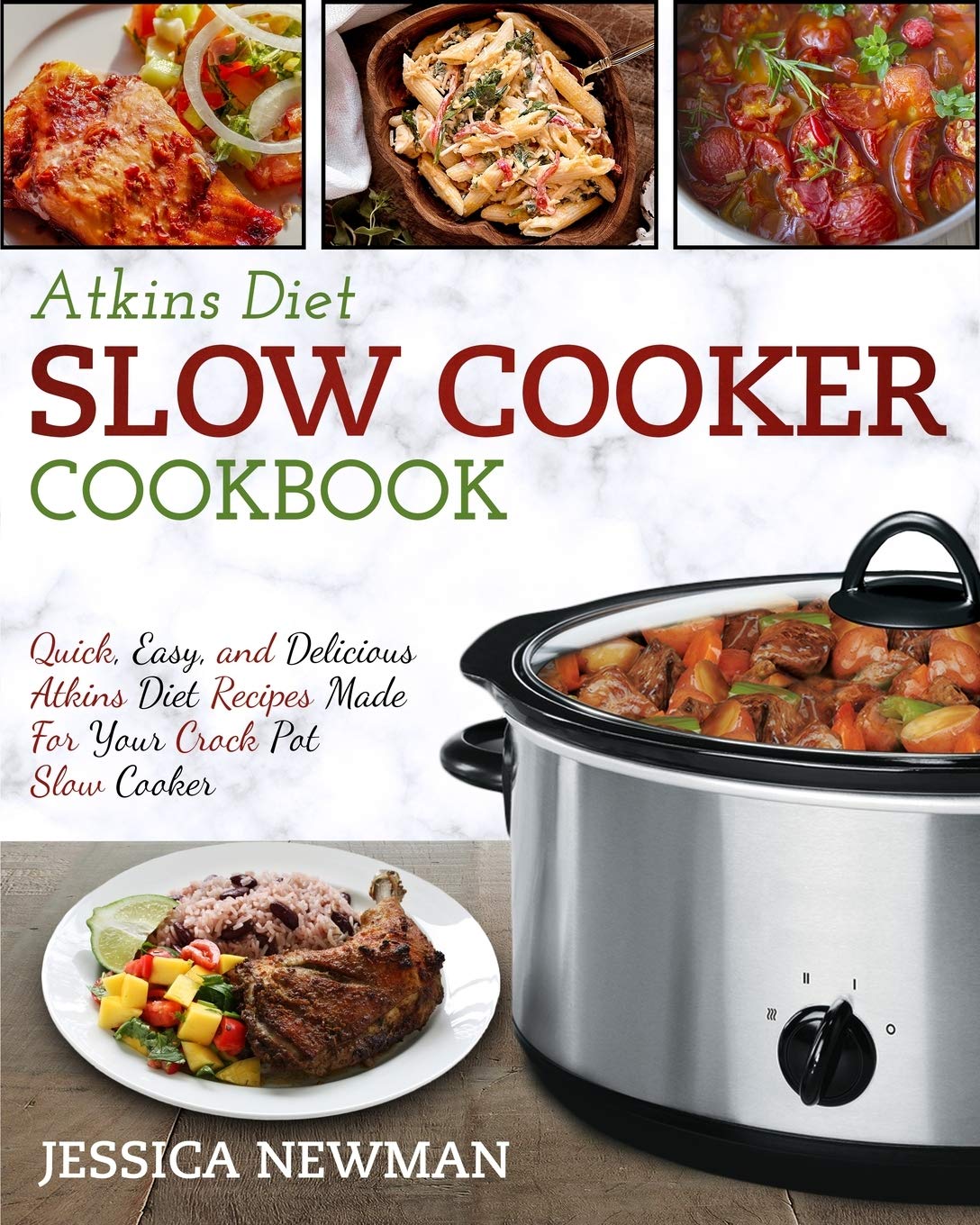 Atkins Diet Slow Cooker Cookbook: 500+ Easy & Delicious Low-Carb Crock Pot Recipes for Weight Loss | Perfect for Keto Meal Prep & Busy Weeknight Dinners