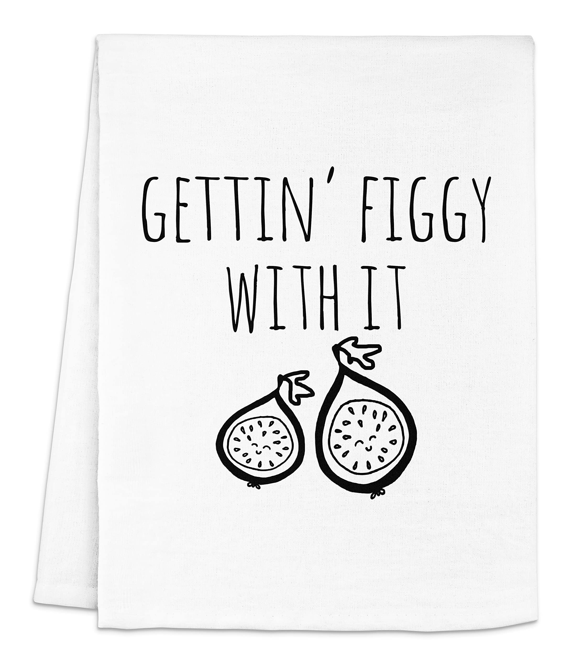 Funny Dish Towel - 'Gettin' Figgy With It' Flour Sack Kitchen Towel | Sweet Housewarming Gift & Farmhouse Decor | Absorbent Cotton for Drying Dishes & Kitchen Cleaning (White)